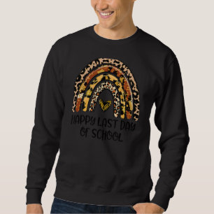 Leopard Regenbogen Glück letzten Tag der Schule So Sweatshirt