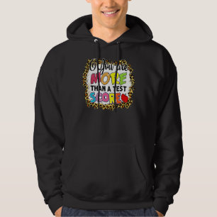Leopard Sie sind mehr als ein Test-Score-Lehrer Te Hoodie