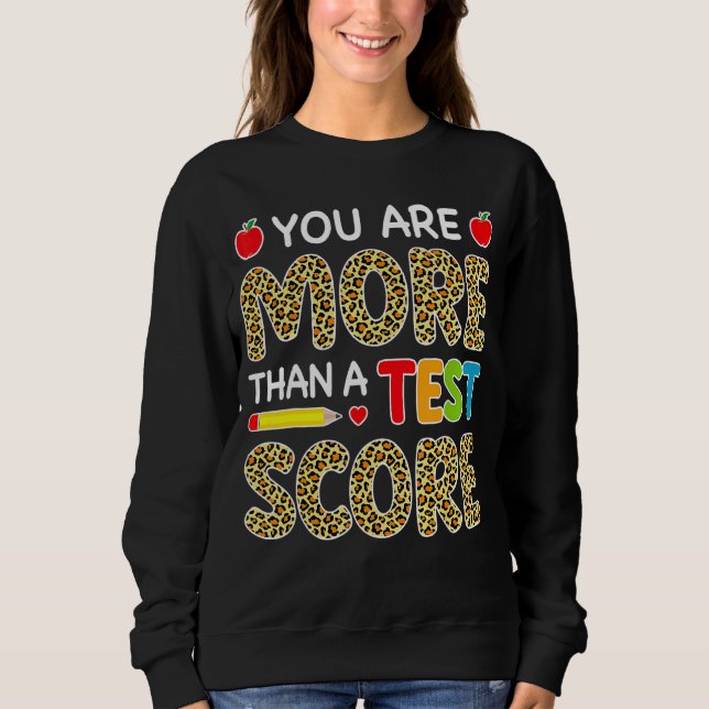 Leopard Sie sind mehr als ein Test-Score-Lehrer Te Sweatshirt (Vorderseite)