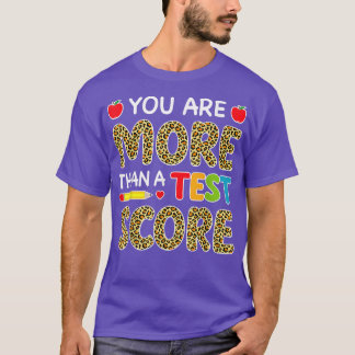Leopard Sie sind mehr als ein Test-Score-Lehrer Te T-Shirt