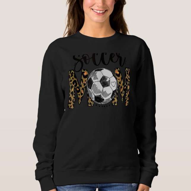 Leopard Soccer Mama Niedlich Mama Leben Fußball Sp Sweatshirt (Vorderseite)