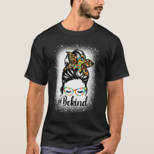 Leopard-Unordentlicher-Bun-Sei-Nett-Autismus-Bewus T-Shirt