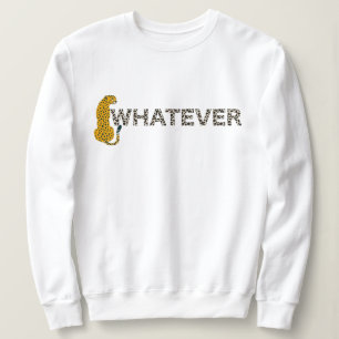 Leopard, was auch immer, Leopard Print, lustiger H Sweatshirt