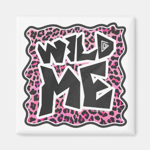 Leopard Wilde Me Schwarz und Hot Pink Design Magnet