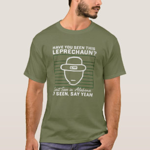 Leprechaun-Alarm T-Shirt – Zuletzt in Alabama gese