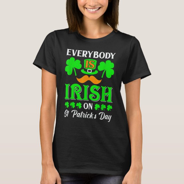 Leprechaun Everybody Is Irish On St Patrick's Day  T-Shirt (Vorderseite)