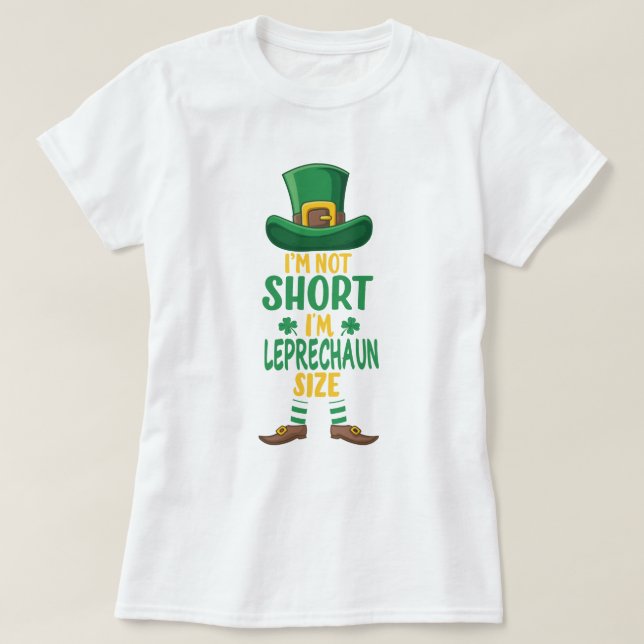 Leprechaun-Größe nicht kurz St Patrick's Day T-Shirt (Design vorne)