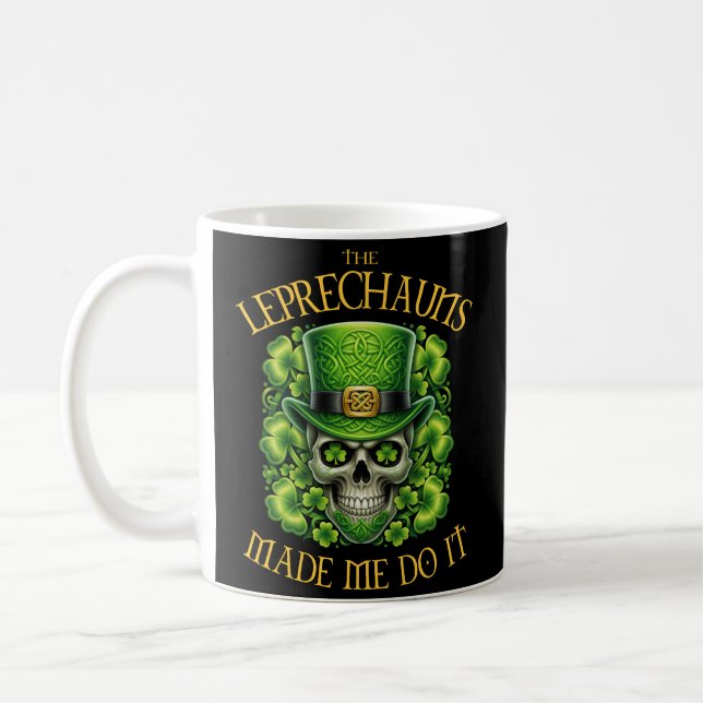Leprechauns Made Me Do It Skull St Patrics Day Kaffeetasse (Links)