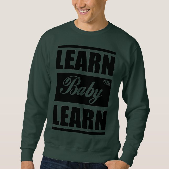 Lern Baby Lern Sweatshirt (Vorderseite)