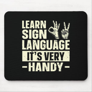 Lerne Gebärdensprache Es ist sehr praktisch Gebärd Mousepad