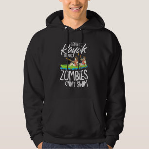 Lernen Sie Kajak, weil Zombies nicht schwimmen kön Hoodie