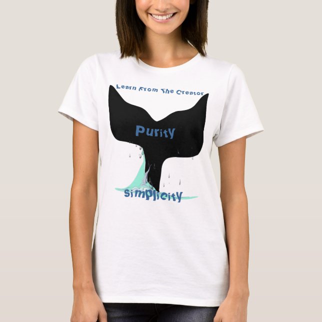 Lernen Sie vom Schöpfer, Einfachheit, Reinheit T-Shirt (Vorderseite)