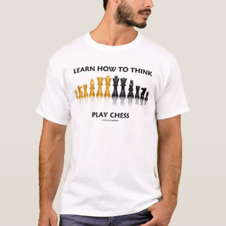 Lernen Sie, wie man Spiel-Schach denkt T-Shirt