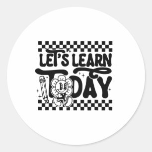 Lernen wir heute Lehrer Schüler erster Tag Ck To Runder Aufkleber