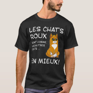 Les Chats Roux Sont Comme Les Autres Chat, e Mie T-Shirt