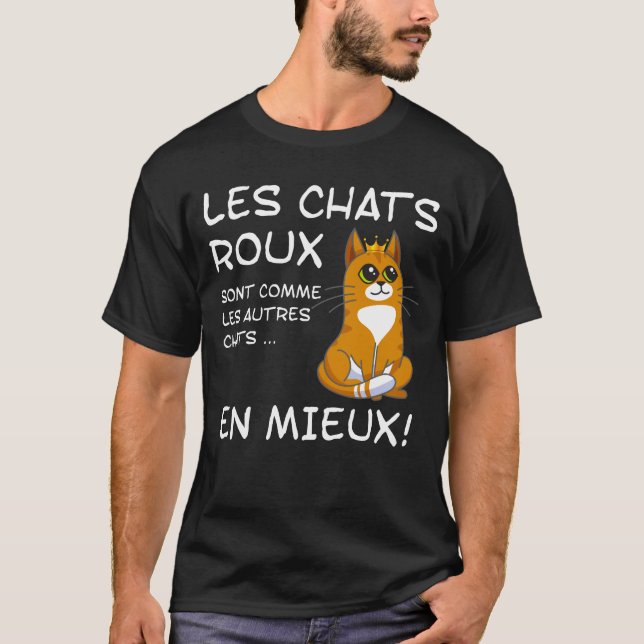 Les Chats Roux Sont Comme Les Autres Chat, e Mie T-Shirt (Vorderseite)