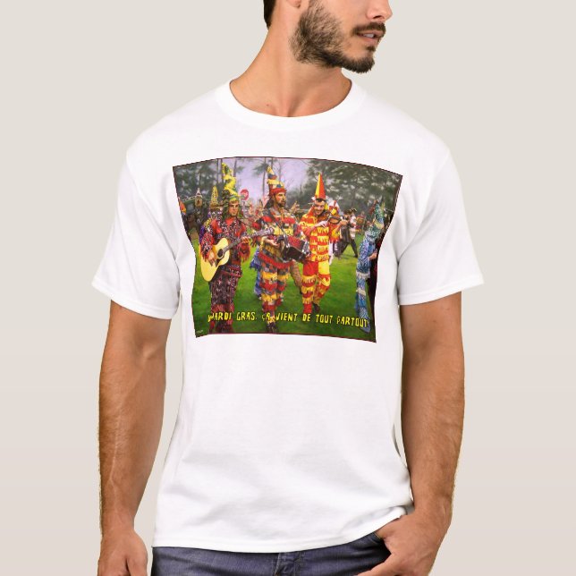 Les Mardi Gras, ça vient de tout partout T-Shirt (Vorderseite)