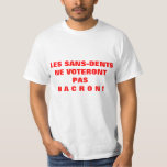 Les SANS-DENTS ne voteront pas MACRON - T - Shirt<br><div class="desc">Im Rahmen der Reflexion wird die Zeitspanne, die für die Jagd auf die Konfitüre gilt, überschritten. Alors n'oubliez pas que Macron est la doublure d'Hollande.</div>