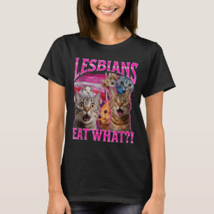 Lesben essen was_ Lustige Katze unhöfliche Gay Pri T-Shirt