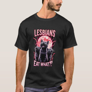 Lesben essen was Lustige Katzen Meme LGBTQ Lesbisc T-Shirt