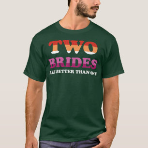 Lesben Hochzeit zwei Bräute sind besser als eine L T-Shirt