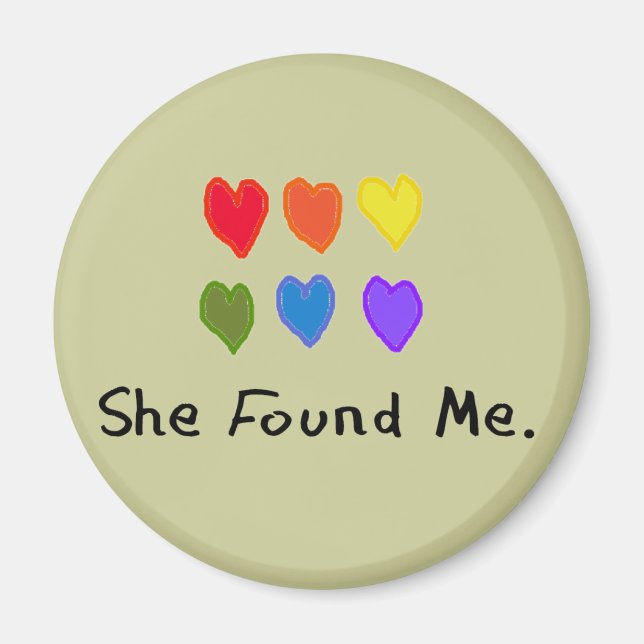 Lesbengeschenke "Sie hat mich gefunden." Magnet (Vorne)