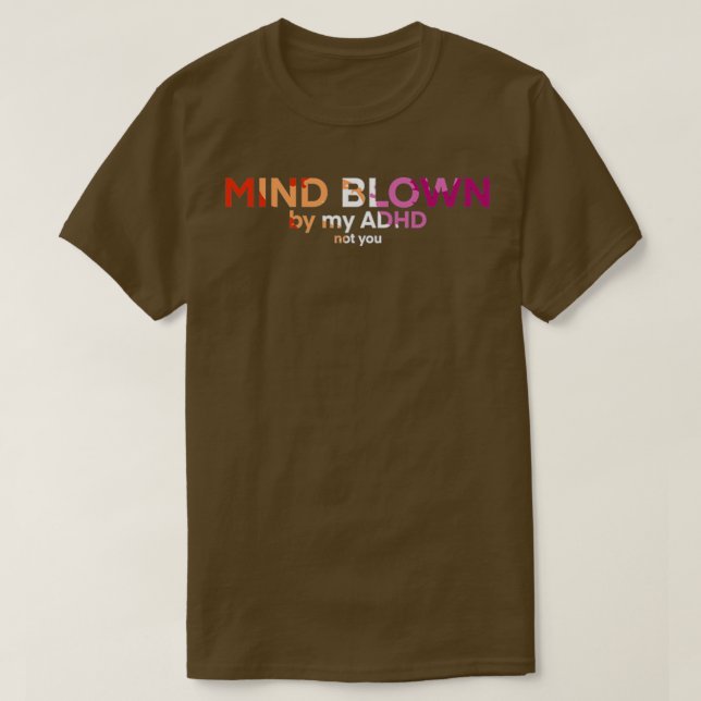 Lesbian ADHD Mind Blown T-Shirt (Design vorne)