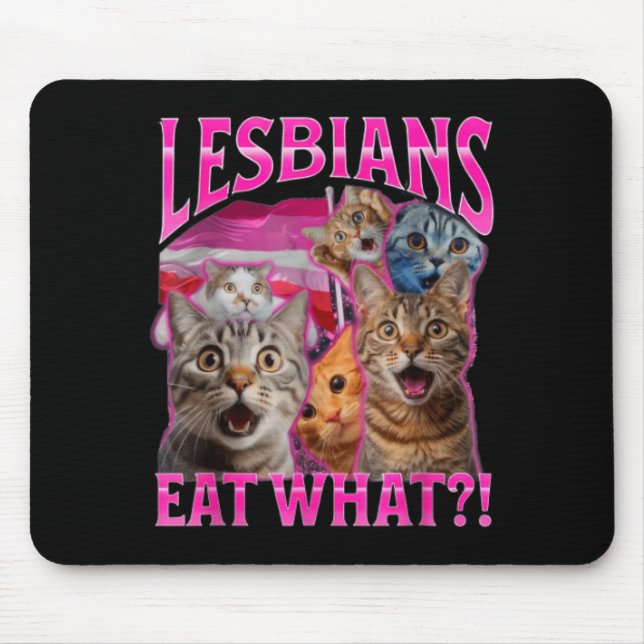Lesbians Eat What_ Funny Cat Rude Gay Pride Lgbtq  Mousepad (Vorne)