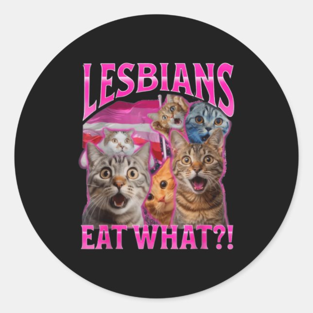Lesbians Eat What_ Funny Cat Rude Gay Pride Lgbtq  Runder Aufkleber (Vorderseite)