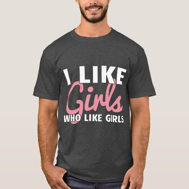 Lesbische Frau Butch Gay Frau Ich mag Mädchen, die T-Shirt (Vorderseite)