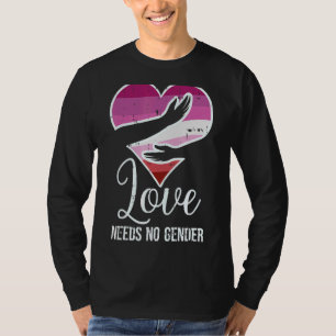 Lesbische Heart Hug Liebe braucht kein Geschlecht T-Shirt