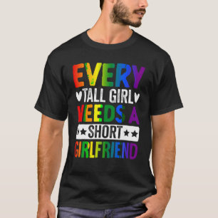 Lesbische LGBTQ-Girl jedes große Mädchen braucht e T-Shirt