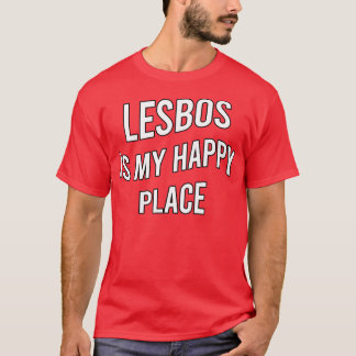 Lesbos ist mein glücklicher Ort 1 T-Shirt