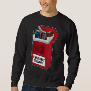 Lese auf Kosten der Dummy Sweatshirt
