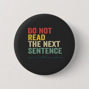 Lese den nächsten Satz nicht lustig Vintage Retro Button