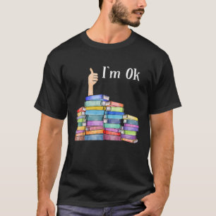 Lesen Buchliebhaber Ich bin Ok National Book Lover T-Shirt