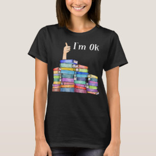 Lesen Buchliebhaber Ich bin Ok National Book Lover T-Shirt