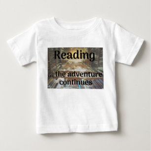 Lesen, das Abenteuer geht weiter Baby T-shirt