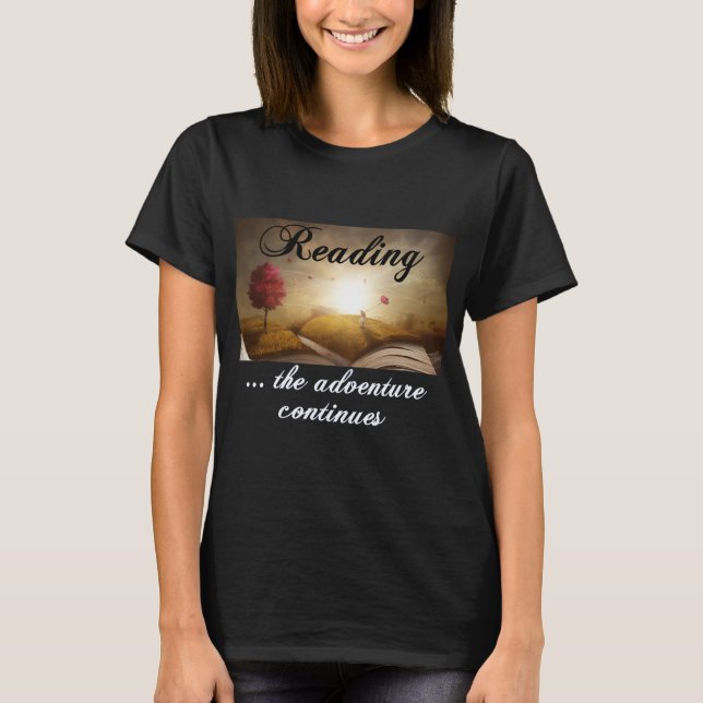 Lesen, das Abenteuer geht weiter T-Shirt (Vorderseite)