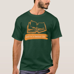 Lesen für ein besseres Leben T-Shirt