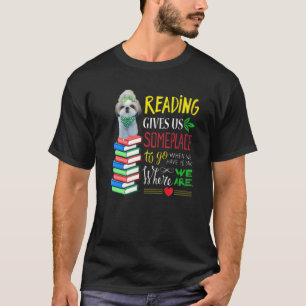 Lesen gibt uns ein paar Orte, an die wir gehen müs T-Shirt