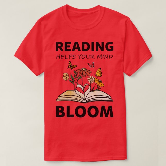Lesen hilft Ihrem Geist Bücher zu blühen T-Shirt (Design vorne)