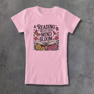 Lesen hilft Ihrem Geist zu blühen T-Shirt