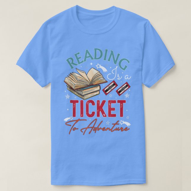 Lesen ist ein Ticket für das Adventure Book Lover  T-Shirt (Design vorne)