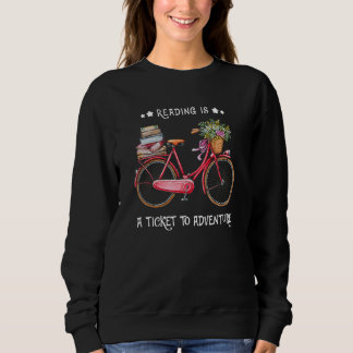 Lesen ist ein Ticket für das Erlebnisrad kostspiel Sweatshirt