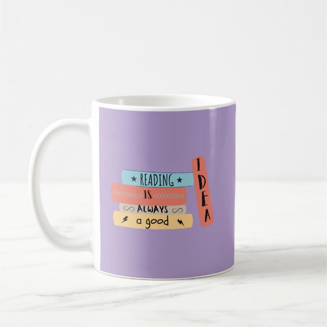 Lesen ist immer eine gute Idee Buchleser Kaffeetasse (Links)