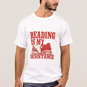 Lesen ist mein Widerstand Grafik für Buchliebhab T-Shirt