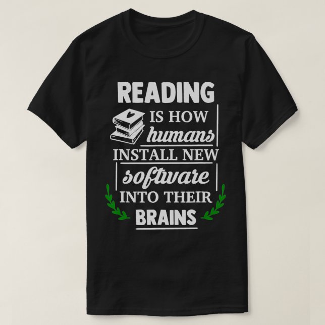 Lesen ist, wie Menschen neue Software in T-Shirt (Design vorne)