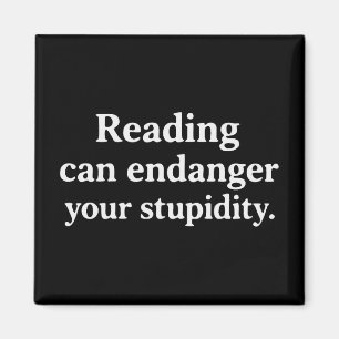 Lesen kann Ihre Dummheit gefährden Magnet