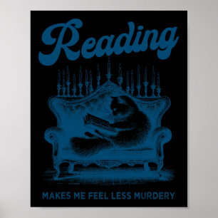 Lesen macht mich weniger Murdery Funny Cat Readi f Poster